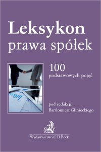 Leksykon prawa spółek. 100 podstawowych pojęć - Bartłomiej Gliniecki prof. UG - ebook
