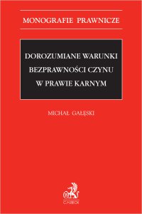 Dorozumiane warunki bezprawności czynu w prawie karnym - Michał Gałęski - ebook