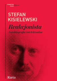 Reakcjonista. Autobiografia intelektualna - Stefan Kisielewski - ebook