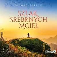 Szlak Srebrnych Mgieł - Joanna Tekieli - audiobook