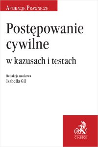 Postępowanie cywilne w kazusach i testach - Izabella Gil prof. nadzw. UWr - ebook