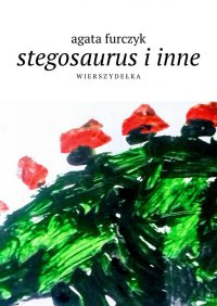 stegosaurus i inne - Agata Furczyk - ebook