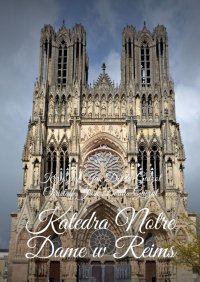 Katedra Notre Dame w Reims - Christof Jean Derda-Guizot - ebook