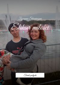 Eliksir miłości - Zuzanna Skonieczna - ebook