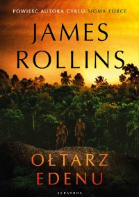 Ołtarz Edenu - James Rollins - ebook