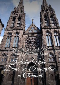 Katedra Notre Dame w Clermond - Krzysztof Derda-Guizot - ebook