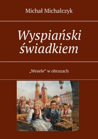 Wyspiański świadkiem - Michał Michalczyk - ebook