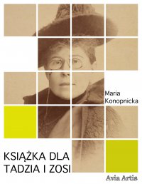 Książka dla Tadzia i Zosi - Maria Konopnicka - ebook