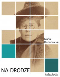 Na drodze - Maria Konopnicka - ebook