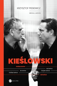 KIEŚLOWSKI. Od Bez końca do końca - Krzysztof Piesiewicz - ebook