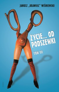 Życie od podszewki. Tom 3 - Janusz „Krawiec” Wiśniewski - ebook