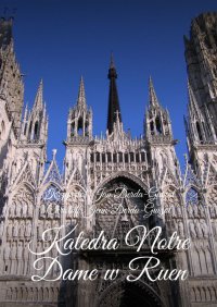 Katedra Notre Dame w Ruen - Krzysztof Derda-Guizot - ebook