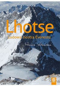 Lhotse. Lodowa siostra Everestu - Monika Witkowska - ebook
