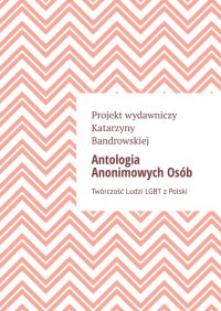 Antologia Anonimowych Osób - Katarzyna Bandrowska - ebook