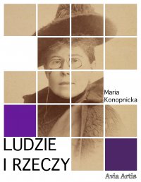 Ludzie i rzeczy - Maria Konopnicka - ebook