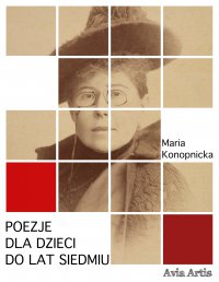 Poezje dla dzieci do lat siedmiu - Maria Konopnicka - ebook