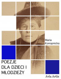 Poezje dla dzieci i młodzieży - Maria Konopnicka - ebook