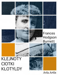 Klejnoty ciotki Klotyldy - Frances Hodgson Burnett - ebook