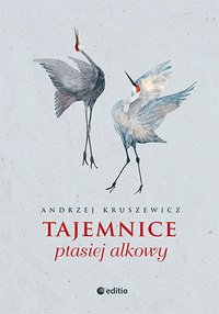 Tajemnice ptasiej alkowy - Andrzej Kruszewicz - ebook