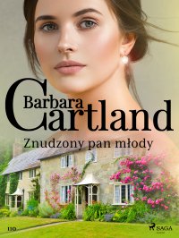 Znudzony pan młody - Ponadczasowe historie miłosne Barbary Cartland - Barbara Cartland - ebook
