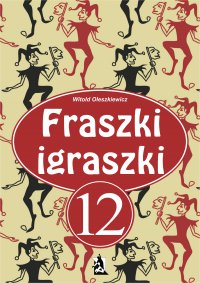 Fraszki igraszki 12 - Witold Oleszkiewicz - ebook
