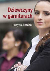 Dziewczyny w garniturach - Justyna Bordzio - ebook