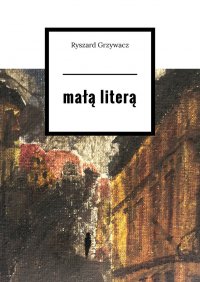 małą literą - Ryszard Grzywacz - ebook