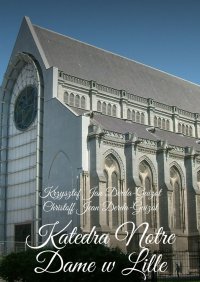 Katedra Notre Dame w Lille - Krzysztof Derda-Guizot - ebook