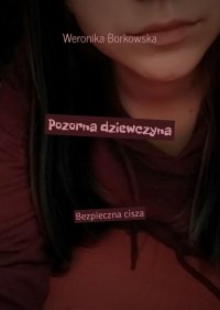 Pozorna dziewczyna - Weronika Borkowska - ebook