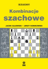 Kombinacje szachowe - Jacek Gajewski - ebook