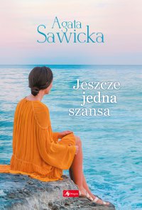 Jeszcze jedna szansa - Agata Sawicka - ebook