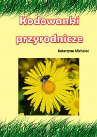 Kodowanki przyrodnicze - Katarzyna Michalec - ebook