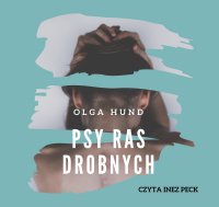 Psy ras drobnych - Olga Hund - audiobook