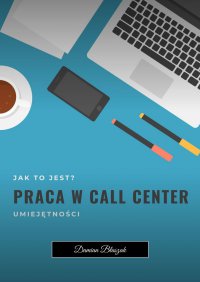 Poradnik pracy w Call Center - Damian Błaszak - ebook