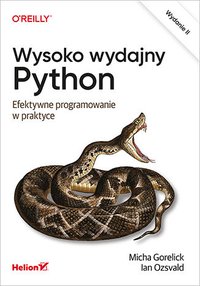 Wysoko wydajny Python. Efektywne programowanie w praktyce. Wydanie II - Micha Gorelick - ebook