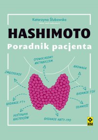 Hashimoto. Poradnik pacjenta - Katarzyna Ślubowska - ebook
