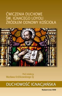 Ćwiczenia duchowe św. Ignacego Loyoli źródłem odnowy Kościoła - Wacław Królikowski - ebook