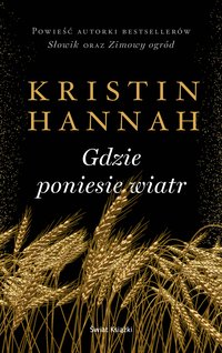 Gdzie poniesie wiatr - Kristin Hannah - ebook