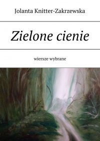 Zielone cienie - Jolanta Knitter-Zakrzewska - ebook