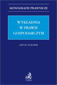 Wykładnia w prawie gospodarczym - Artur Żurawik - ebook