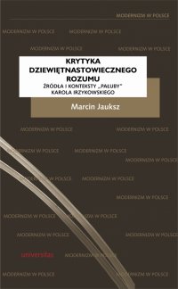 Krytyka dziewiętnastowiecznego rozumu. Źródła i konteksty "Pałuby" Karola Irzykowskiego - Marcin Jauksz - ebook