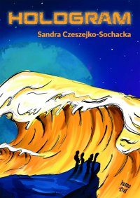 Hologram - Sandra Czeszejko-Sochacka - ebook