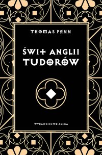 Świt Anglii Tudorów - Thomas Penn - ebook