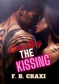 Bad Boy The Kissing - F. Craxi - ebook