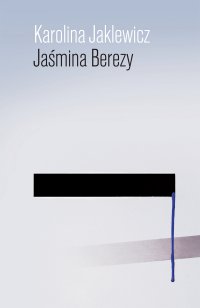 Jaśmina Berezy - Karolina Jaklewicz - ebook