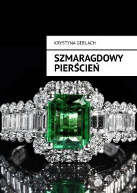 Szmaragdowy pierścień - Krystyna Gerlach - ebook