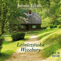 Leśniczówka Wszebory - Joanna Tekieli - audiobook