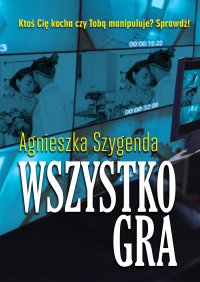 Wszystko gra - Agnieszka Szygenda - ebook