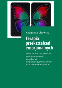Terapia przekształceń emocjonalnych - Katarzyna Lisowska - ebook