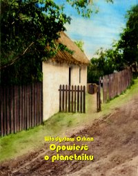 Opowieść o płanetniku - Władysław Orkan - ebook
